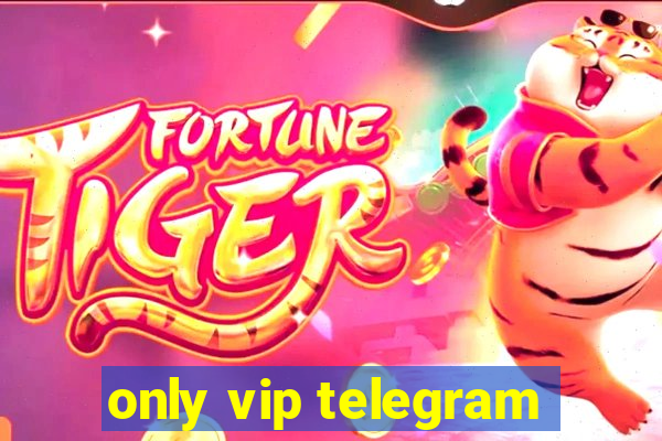 only vip telegram